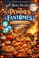 Les Pommes Fantômes: cosy mystery gourmand - Verger en brume, noyaux qui accusent, une enquête douce qui choisit la preuve. B0FTRLJZLZ Book Cover