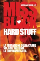 Hard Stuff: La tentazione della carne, Via dall'inferno, La sopravvissuta (Miss Black Special) (Italian Edition) B0GHVR9XPJ Book Cover