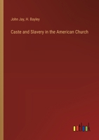Caste and Slavery in the American Church 3385111250 Book Cover