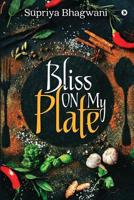 Bliss on My Plate 1684669049 Book Cover