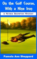 On the Golf Course, With a Nine Iron 1919297154 Book Cover