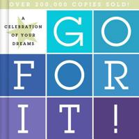 Go for It!: A Celebration of Your Dreams! 1937498808 Book Cover