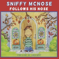 Sniffy McNose Follows His Nose: Fire Safety Adventure B08NS5ZZ9P Book Cover