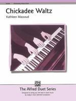 Chickadee Waltz, Piano Duet 0739012983 Book Cover