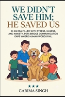 We Didn't Save Him; He Saved Us B0H9RXL3PT Book Cover