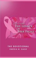 Her Story The Legacy of Her Fight: The Devotional 1939119499 Book Cover