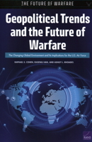 Geopolitical Trends and the Future of Warfare : The Changing Global Environment and Its Implications for the U. S. Air Force 1977402968 Book Cover