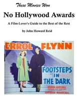 THESE MOVIES WON NO HOLLYWOOD AWARDS 1411658469 Book Cover