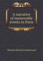 A Narrative of Memorable Events in Paris 1146913613 Book Cover