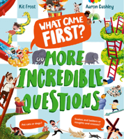 What Came First? – More Incredible Questions 0008851336 Book Cover