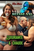 La Déesse XXL: Luxuriante & Chaude B0FQVD9KQZ Book Cover