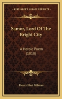 Samor Lord of the Bright City an Heroic Poem 0548897808 Book Cover