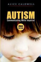 Autism: Communicating While Impaired 1523344997 Book Cover