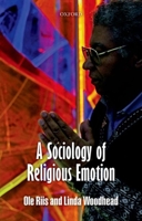 A Sociology of Religious Emotion 0199567603 Book Cover