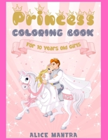 Princess Coloring Book: For 10 Years old Girls (Coloring Books for Kids) 3985562822 Book Cover