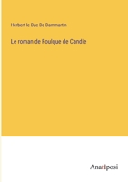 Le roman de Foulque de Candie 3382714744 Book Cover