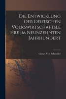 Die Entwicklung der deutschen Volkswirtschaftslehre im neunzehnten Jahrhundert 1019156600 Book Cover