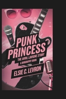 PUNK PRINCESS: The Avril Lavigne Story (A Biography book) B0DQVGFC8L Book Cover