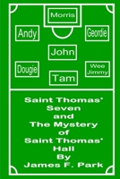 Saint Thomas' Seven and The Mystery of Saint Thomas' Hall 0244431663 Book Cover