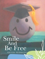 Smile and Be Free 1664142339 Book Cover