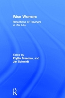 Wise Women: Reflections of Teachers at Mid-Life 0415923026 Book Cover