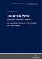 Gesammelte Werke: Schriften Zur Politischen Paedagogik. Teil 1: Politische Theorie Und Foederalismus Bearbeitet, Kommentiert Und Herausgegeben Von Tomasz Stępień 3631656998 Book Cover