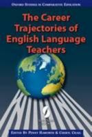 The Career Trajectories of English Language Teachers 1873927878 Book Cover