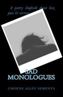 Sad Monologues: A poetry chapbook about love, pain & sorrow 1986373436 Book Cover