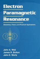 Electron Paramagnetic Resonance: Elementary Theory and Practical Applications 047175496X Book Cover