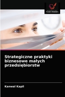 Strategiczne praktyki biznesowe malych przedsiębiorstw 6202874058 Book Cover