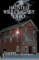 Haunted Willoughby, Ohio 1596294329 Book Cover