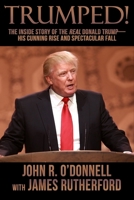 Trumped!: The Inside Story of the Real Donald Trump—His Cunning Rise and Spectacular Fall 067173735X Book Cover