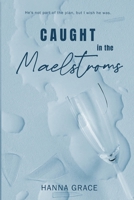 Caught in the Maelstroms: A Brother's Best Friend Story B0FNQVKFJQ Book Cover