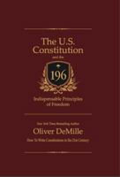 The U.S. Constitution and the 196 Indispensable Principles of Freedom 0990733912 Book Cover