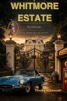 Whitmore estate: The truth is out B0HJ8BWQPY Book Cover