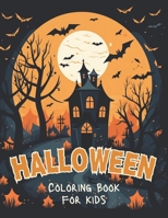 Happy Halloween Coloring Book: 50 Cute Spooky & Scary Halloween Themed Pages to Color for Kids Ages 4+ B0CD16VGZ6 Book Cover