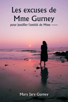 Les excuses de Mme Gurney pour justifier l'amitié de Mme -- (French Edition) 9359948209 Book Cover