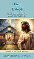 Free Indeed (Faith's Higher Ways) 1662973756 Book Cover