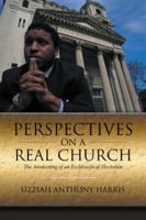 Perspectives on a Real Church: The Awakening of an Ecclesiastical Electorate 1532027370 Book Cover