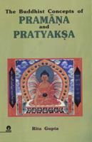 Buddhist Concepts of Pramana and Pratyaksa 8175741597 Book Cover
