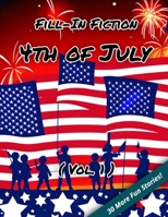 Fill-In Fiction: 4th of July Edition: (Volume 1) B0BVDW5VJ4 Book Cover