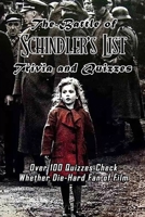 The Battle of 'Schindler's List' Trivia and Quizzes: Over 100 Quizzes Check Whether Die-Hard Fan of Film: Things You Didn't Know About "Schindler's Li B08QM1Z3WK Book Cover