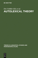 Autolexical Theory: Ideas and Methods (Trends in Linguistics: Studies and Monographs) 3110126265 Book Cover