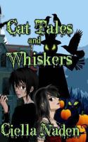 Cat Tales and Whiskers 1490372407 Book Cover