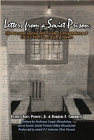 Letters From a Soviet Prison: The Personal Journal and Private Correspondence of CIA U-2 Pilot Francis Gary Powers 0359707424 Book Cover