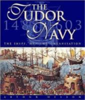 The Tudor Navy: The Ships, Men and Organisation, 1485-1603 155750816X Book Cover