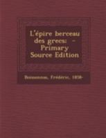 L'�pire Berceau Des Grecs; 129481382X Book Cover
