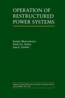 Operation of Restructured Power Systems (The Kluwer International Series in Engineering and Computer Science, Volume 621) (Power Electronics and Power Systems) 0792373979 Book Cover