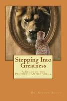 Stepping Into Greatness: Standing In Your Prophetic Promises 1722822007 Book Cover