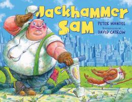 Jackhammer Sam 1596430346 Book Cover